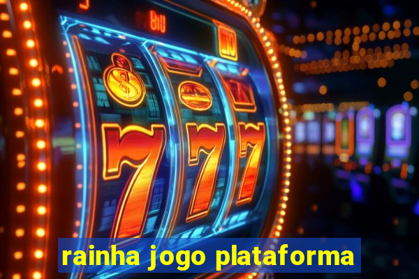 rainha jogo plataforma